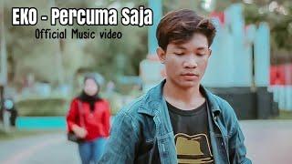 EKO - Percuma saja (official music video)