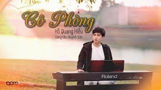 CÔ PHÒNG - HỒ QUANG HIẾU X HUỲNH VĂN | OFFICIAL MUSIC VIDEO