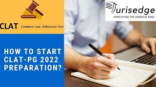 How to start preparing for CLAT PG 2022 Exam? Important Tips