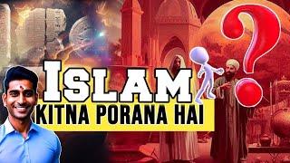 How old is Islam ? | Oldest Religion of The World | Misunderstanding about Islam as Deen