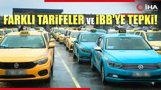 İstanbul'da Taksilerde Renk Renk Tarifeler: Taksici Esnafı İBB'ye Tepki Gösterdi!