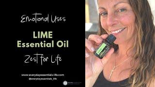 Want more zest in your life?  The emotional side of Lime Essential Oil