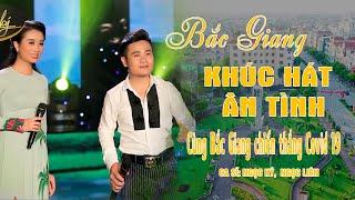 Bắc Giang Một Khúc Ân Tình  -  Ngọc Ký ft Ngọc Liên || Cùng Bắc Giang Chiến Thắng COVID 19