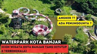 Terbengkalai & Angker ?? BANJAR WATERPARK Icon wisata Kota Banjar yang sudah tutup - Drone View