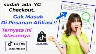 Penyebab Pesanan Afiliasi Produk Yang Di Checkout Hilang! Tidak Masuk Ke komisi Tiktok affiliate