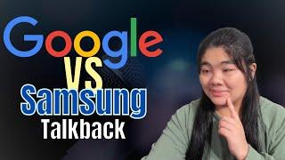 Google versus Samsung's Talkback on Samsung Devices... What's the difference?