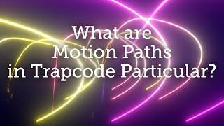 Demystifying Motion Paths in Trapcode Particular