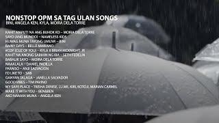 Nonstop OPM sa Tag Ulan Songs - BINI, Angela Ken, Kyla, Moira Dela Torre