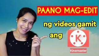 Paano mag-edit ng videos gamit ang KineMaster (FOR BEGINNERS)