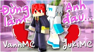 MINECRAFT PARODY ĐỪNG LÀM TRÁI TIM VANH ĐAU | Vanh x Yuki