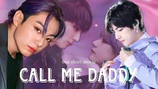 call me daddy ‍🩹/ ONE SHORT MOVIE/