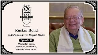 Happy 90th birthday, Ruskin Bond!  (EPISODE 11: Ruskin Bond X The English Nut)
