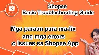 Shopee Basic Troubleshooting Guide | Paano i-fix ang error o issues sa Shopee mobile app | Tutorial