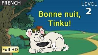 Goodnight, Tinku! : Learn French - Story for Children and Adults "BookBox.com"