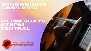 Songwriting Simplified - May 22nd 2024