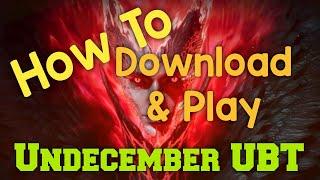 How To Download and Play The UNDECEMBER UBT