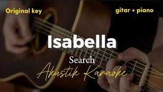 Isabella - Search ( akustik karaoke | original key )