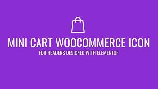 Mini Cart Woocommerce Icon for Headers Designed with Elementor