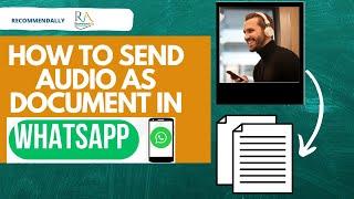 How to Send Audio as Document in WhatsApp