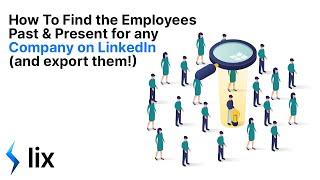 How to find the current or former employees of any company on LinkedIn (and export them!)