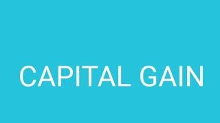 Capital Gain (Part -1)