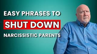 Narcissistic Parents: Key Phrases to Shut Them DOWN and Regain Control