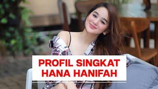 Viral! Profil Singkat Hana Hanifah