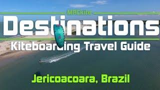 Kiteboarding Travel Guide: Jericoacoara, Brazil - Destinations EP 11