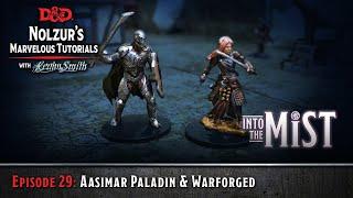 Ep. 29: Aasimar Paladin & Warforged - D&D Nolzur’s Marvelous Tutorials with RealmSmith