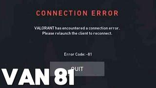 How to Fix Valorant Error Code VAN 81 | Valorant Connection Error