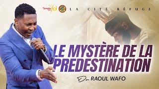 ⭕ LE MYSTÈRE DE LA PRÉDESTINATION - RAOUL WAFO