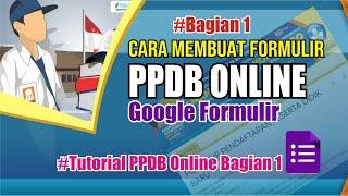 Cara Membuat PPDB ONLINE dengan Google Form | PPDB ONLINE Bagian 1