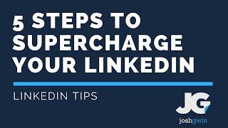 Top 5 Steps to Supercharge Your LinkedIn Profile - LinkedIn Tips Live Training