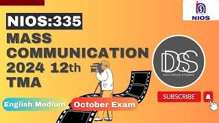 NIOS 12th Mass communication Solved TMA | 2024 October Exam TMA | Subject Code 335 | Sr. Secondary