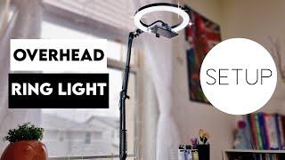 HOW TO SETUP OVERHEAD RINGLIGHT | TOP DOWN RING LIGHT SETUP FOR FILMING