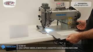 Highlead GC0518  |  HIGH SPEED NEEDLE BAR FEED LOCKSTITCHES SEWING MACHINE