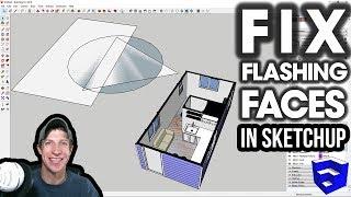 How to Fix FLASHING FACES in SketchUp