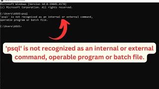 Fix: 'psql' is not recognized as an internal or external command error