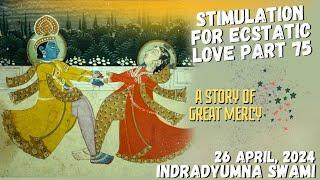 Stimulation for Ecstatic Love Part 75 - A Story Of Great Mercy