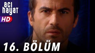 Acı Hayat 16.Bölüm Full HD