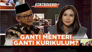 KONTROVERSI - GANTI MENTRI, GANTI KURIKULUM?