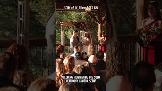 My Ceremony Camera Setup for Weddings as a Solo Filmmaker