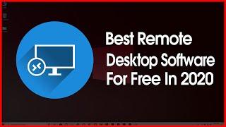 Best Remote Desktop Software in 2020 || Remote Your Computer For Free, In Windows 10 