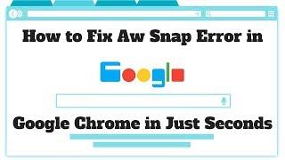 How to Fix Aw Snap Error in Google Chrome in Seconds 2019 100% Working