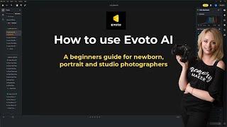 A beginners guide to Evoto AI for image editing (newborn, portrait and studio)