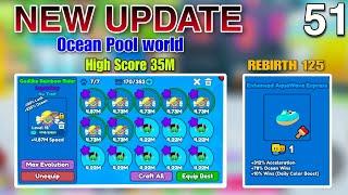 NEW UPDATE - OCEAN POOL WORLD | REBIRTH 125 | High Score 35M | RACE CLICKER & EP-51 (HMJ 10 Roblox)