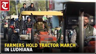 Farmers hold tractor march in Ludhiana ahead of Punjab Bandh call for December 30