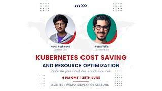 Kubernetes Cost Saving and Resource Optimization