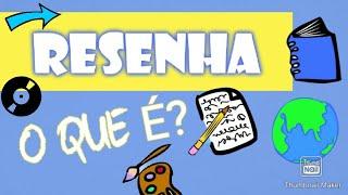 O QUE É RESENHA? (características)