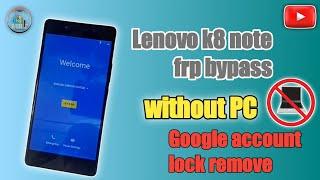 Lenovo k8 note frp bypass without pc || lenovo k8 note google account remove